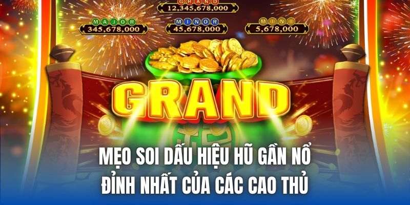 Mẹo Soi Dấu Hiệu Hũ Gần Nổ Đỉnh Nhất Của Các Cao Thủ