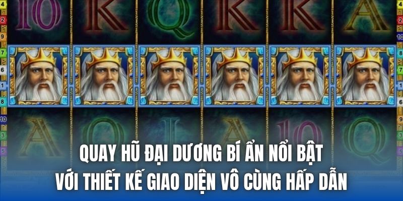Quay hũ Đại Dương Bí Ẩn nổi bật với thiết kế giao diện vô cùng hấp dẫn