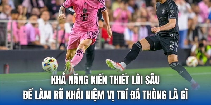 Khả năng kiến thiết lùi sâu để làm rõ khái niệm vị trí đá thòng là gì